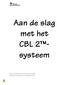 Aan de slag met het CBL 2 systeem