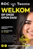 WELKOM OP ONZE OPEN DAG! ROCVANTWENTE.NL/OPENDAGEN LOCATIE GIETERIJ HENGELO 26 JANUARI 2016 15-21 UUR