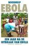 Noodhulp. ebola. een jaar na de uitbraak van ebola