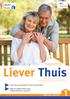 Liever Thuis. magazine. Liever. Thuis. 4-5 Denk aan je gezondheid, let op met medicatie!