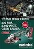 230 MM, WATT, GEEN SNOER. Li HD +++ NU TESTEN +++ NU TESTEN +++ ACTIES EN NOVITEITEN BIJ UW METABO DEALER BIJ UW METABO DEALER 3/2016