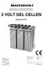 2 VOLT GEL CELLEN. Model MVSV USER S MANUAL / GEBRUIKERSHANDLEIDING BETRIEBSANLEITING / MANUEL D UTILISATION ENGLISH: PAGE 1 NEDERLANDS: PAGINA 9