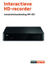 Interactieve HD-recorder. Installatiehandleiding MP-201