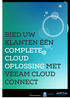 BIED UW KLANTEN ÉÉN COMPLETE CLOUD OPLOSSING MET VEEAM CLOUD CONNECT