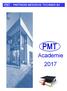 Wij hebben dit deel van ons bedrijf de naam de PMT Academie gegeven.