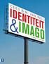 Het Maakbare Imago. Externe communicatie. De invloed van identiteit. Managen van de identiteit.