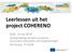 Leerlessen uit het project COHERENO. Delft, 18 mei 2016 Studiemiddag Samen succesvol duurzaam renoveren van koopwoningen Ad Straub, TU Delft