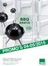 PROMO S 04-05/2015 BBQ GRATIS. Promo s en nieuwigheden april 15 mei 15 VBH Belgium nv prijzen, omschrijvingen, teksten en foto s onder voorbehoud