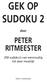 GEK OP SUDOKU 2 PETER RITMEESTER. door. 250 sudoku s van eenvoudig tot zeer moeilijk. Nieuw Amsterdam