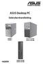 ASUS Desktop PC. Gebruikershandleiding D830MT D630MT D831MT/MD800 D631MT/MD590 D830SF/SD800 D630SF/SD590
