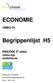 ECONOMIE. Begrippenlijst H5 VMBO-T2. PINCODE 5 e editie vmbo-kgt onderbouw. Bewerkt door D.R. Hendriks. Sint Ursula Scholengemeenschap, Horn