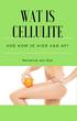 WAT IS CELLULITE H O E K O M J E H I E R V A N A F?