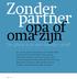 Zonder partner. opa of oma zijn. De glans is er een beetje vanaf