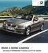 BMW 3 Serie Cabrio. BMW maakt rijden geweldig.  BMW 3 SERIE CABRIO DE IDEALE VERBINDING TUSSEN LUCHT EN AARDE