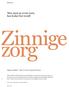 Zinnige zorg. Hoe meer je ervan weet, hoe leuker het wordt. Interview. Dagmar Enklaar Boer & Croon Corporate Finance