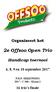 Organiseert het. 2e Offsoo Open Trio. Handicap toernooi. 6, 8, 9 en 10 september N.B.F. ERKENNING 2017 / C 560 Klasse 2.