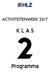 ACTIVITEITENWEEK 2017 K L A S. Programma