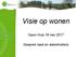 Visie op wonen. Open Huis 16 mei Gesprek raad en stakeholders