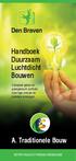 Handboek Duurzaam Luchtdicht Bouwen. A. Traditionele Bouw. Compleet getest en goedgekeurd portfolio voor lage energie en passieve woningen