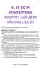 6. Ek glo in Jesus Christus Johannes 3:16-18 en Matteus 1:18-25