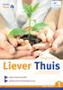 Liever Thuis. magazine. Liever. Thuis. 4-5 Digitaal netwerk kortverblijf. 6-7 Ergotherapeutische begeleiding aan huis