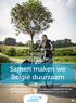 België duurzaam. Samen maken we VISIE BELGIË. voor. een. lees de acht verhalen over duurzaam leven