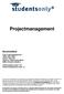Projectmanagement. Bronvermelding: Titel: Projectmanagement Vijfde druk, 2008 Auteur: Roel Grit Uitgever: Wolters-Noordhoff ISBN: