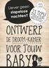 baby Ontwerp voor jouw 21 tips! de droom-kamer Liever geen slapeloze nachten? Gratis E-book! baboon) en moeder van Bo, Monique van de Sande