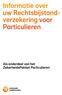 Informatie over uw Rechtsbijstandverzekering. Particulieren. Als onderdeel van het ZekerheidsPakket Particulieren