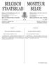 MONITEUR BELGE BELGISCH STAATSBLAD N. 43 INHOUD SOMMAIRE. 186 bladzijden/pages WOENSDAG 4 FEBRUARI 2004 MERCREDI 4 FEVRIER 2004