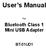 User s Manual. Bluetooth Class 1 Mini USB Adapter BT-01UD1. For