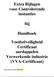 Extra Bijlagen voor Controlerende instanties. bij. Handboek. Voedselveiligheid Certificaat aardappelen Verwerkende industrie [VVA-Certificaat]