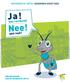 REINHEID IN JETTE, IEDEREEN DOET MEE. Ja! aan reinheid! Nee! aan vuil! EEN BROCHURE VAN DE GEMEENTE JETTE