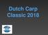 Dutch Carp Classic 2018