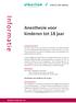Informatie. Anesthesie voor kinderen tot 18 jaar   Anesthesie voor kinderen tot 12 jaar