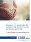 Opsporen van afwijkingen bij de baby in het eerste trimester van de zwangerschap PATIËNTENINFO. Gynaecologie