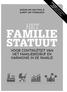 Familie. statuut Voor continuïteit van het familiebedrijf en harmonie in de familie. Het. Jacqueline van Zwol & Albert Jan Thomassen