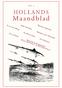 HOLLANDS. Maandblad. inhoud no negen-en-vijftigste jaargang nummer 844 maart 2018 Opgericht in 1959 door K.L. Poll.