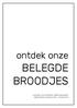 ontdek onze BELEGDE BROODJES onze prijzen zijn inclusief btw, bediening & glimlach allergenenlijst op simpel verzoek - A bevat alcohol