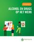 Voor medewerkers ALCOHOL EN DRUGS OP HET WERK