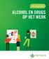 Voor leidinggevenden ALCOHOL EN DRUGS OP HET WERK