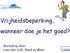 Vrijheidsbeperking, wanneer doe je het goed? Workshop door: Loes den Dulk, Raad op Maat