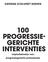 100 PROGRESSIE- GERICHTE INTERVENTIES