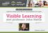 Visible Learning. met professor John Hattie. Op 13 en 14 november organiseren Bazalt, HCO, RPCZ en OnderwijsAdvies het congres