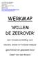 WERKMAP WILLEM DE ZEEROVER. een toneelvoorstelling voor. kleuters, eerste en tweede leerjaar. geschreven en gespeeld door. Geert Van den Broeck