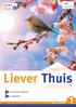 Liever Thuis. magazine. Liever. Thuis. 4-5 Opiniestuk: Vergrijzing. 6-7 Zorgboetiek