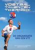 SINCE 2004 DE ORGANISATIE VAN EEN VTT. Een non-commerciele en onafhankelijke jeugdvoetbal organisatie.