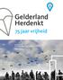 Gelderland Herdenkt. 75 jaar vrijheid. Beleidsnotitie GS Gelderland Herdenkt 75 jaar vrijheid