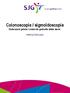 Colonoscopie / sigmoïdoscopie Onderzoek gehele / onderste gedeelte dikke darm. afdeling Endoscopie
