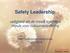 Safety Leadership. veiligheid als de meest krachtige impuls voor cultuurverandering. HRO leiderschap conferentie 7 april 2019